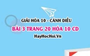 Giải bài 3 trang 20 Hóa 10 Cánh Diều SGK